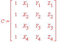 C := matrix([[1, X[1], Y[1], Z[1]], [1, X[2], Y[2],...