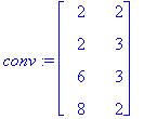 conv := matrix([[2, 2], [2, 3], [6, 3], [8, 2]])